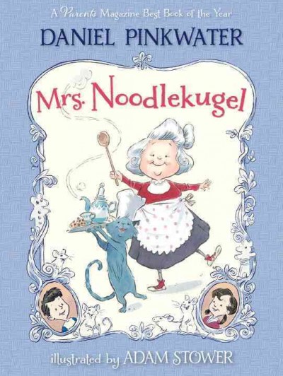 Mrs. Noodlekugel / Daniel Pinkwater ; illustrations by Adam Stower.