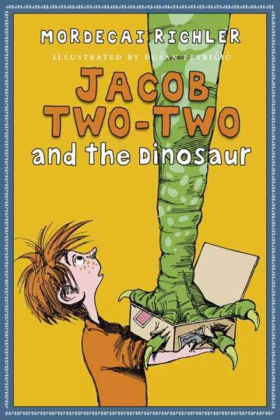 Jacob Two-Two and the dinosaur / Mordecai Richler ; illustrated by Dusan Petricic.