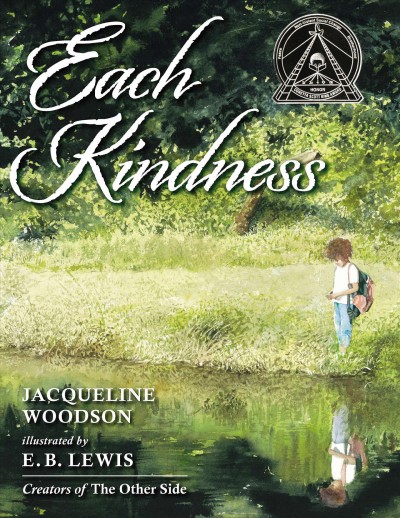 Each kindness / Jacqueline Woodson ; illustrated by E.B. Lewis.