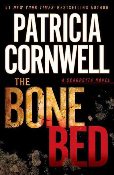 The bone bed  Patricia Cornwell.