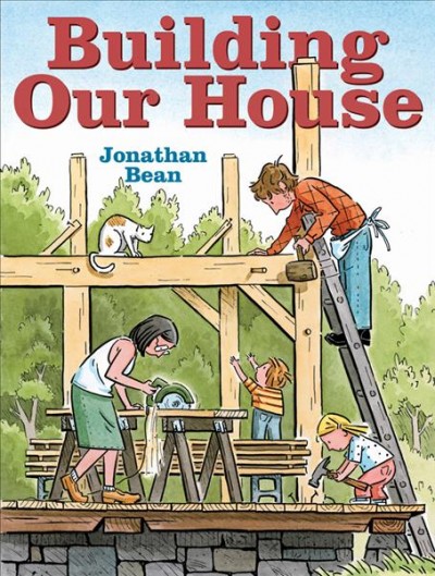 Building our house / Jonathan Bean.