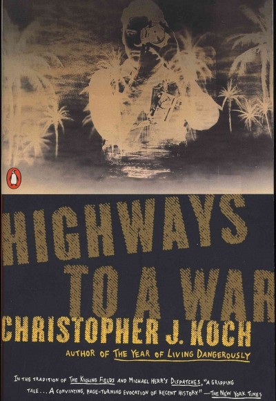 Highways to a war [electronic resource] / Christopher J. Koch.