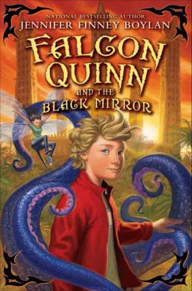 Falcon Quinn and the black mirror [electronic resource] / Jennifer Finney Boylan.