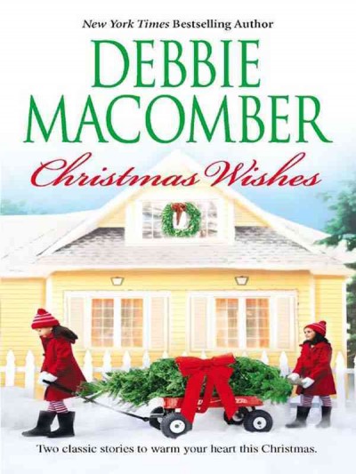 Christmas wishes [electronic resource] / Debbie Macomber.