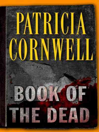 Book of the dead [electronic resource] / Patricia Cornwell.