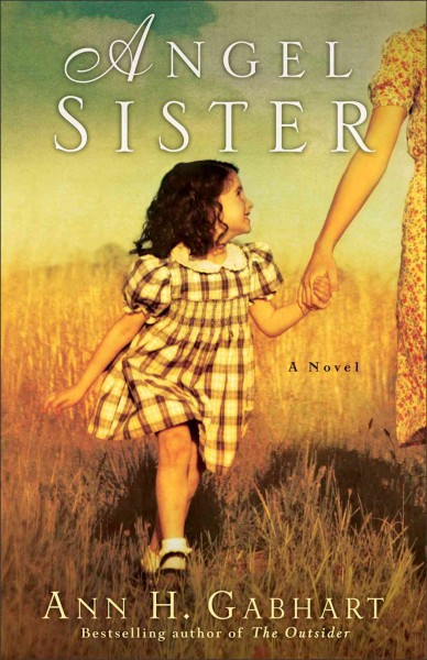 Angel sister [electronic resource] : a novel / Ann H. Gabhart.