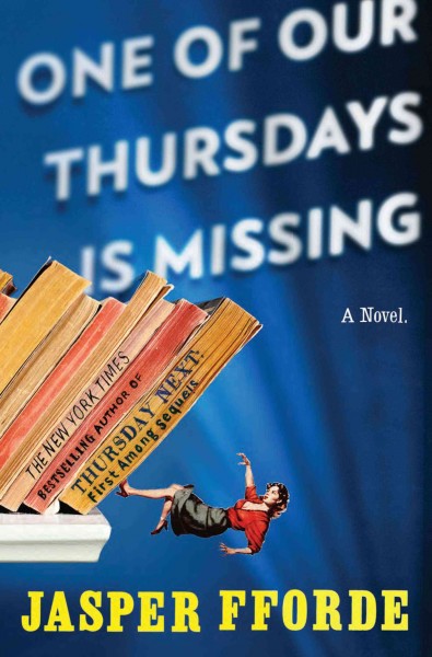 One of our Thursdays is missing [electronic resource] : a novel / Jasper Fforde.