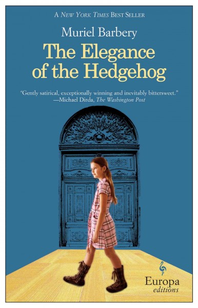 The elegance of the hedgehog [electronic resource] / Muriel Barbery ; translated from the French by Alison Anderson.