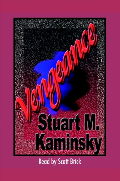 Vengeance [electronic resource] / Stuart M. Kaminsky.