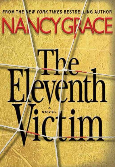 The eleventh victim [electronic resource] / Nancy Grace.