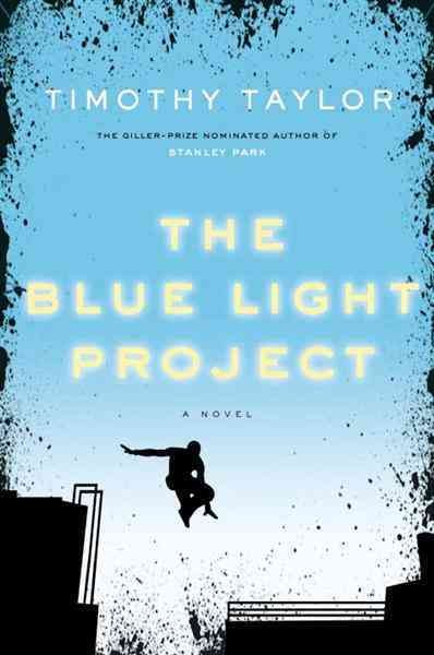 The blue light project [electronic resource] / Timothy Taylor.