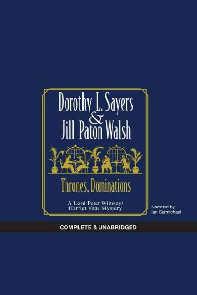 Thrones, dominations [electronic resource] / Dorothy L. Sayers & Jill Paton Walsh.