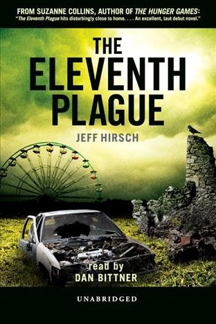 The eleventh plague [electronic resource] / Jeff Hirsch.