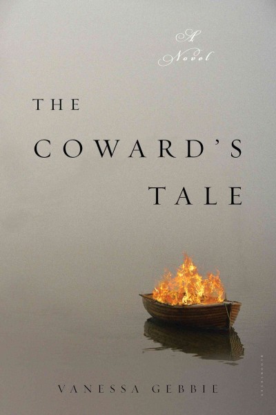 The coward's tale [electronic resource] : a novel / Vanessa Gebbie.
