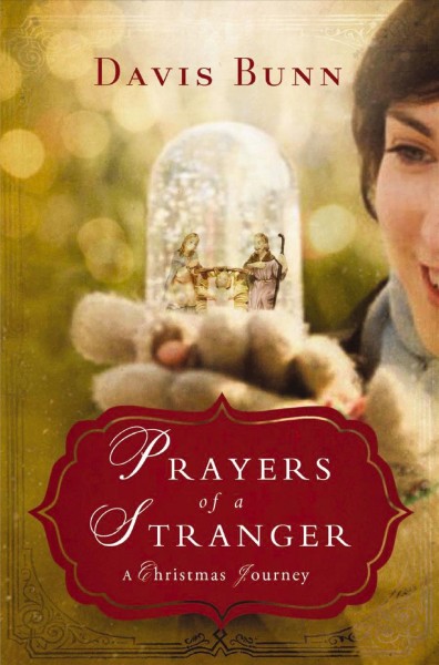 Prayers of a stranger [electronic resource] : a Christmas journey / Davis Bunn.