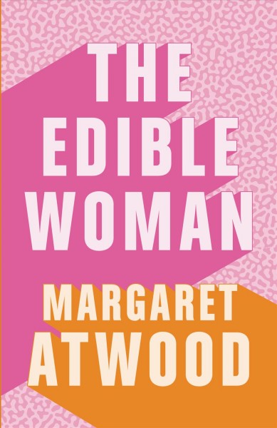 The edible woman [electronic resource] / Margaret Atwood.
