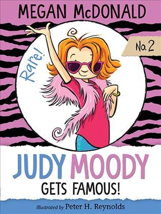 Judy Moody gets famous! [electronic resource] / Megan Mcdonald ; illustrated by Peter H. Reynolds.