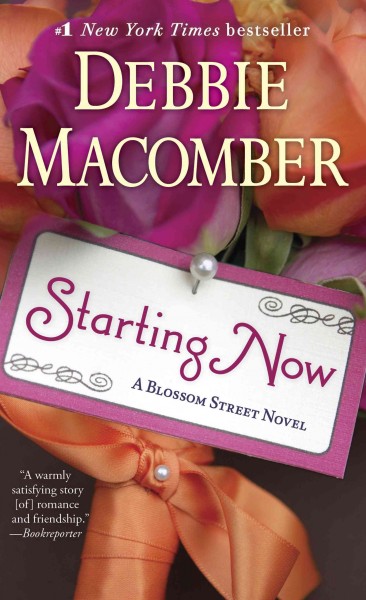 Starting Now : A Blossom Street Novel / Debbie Macomber.