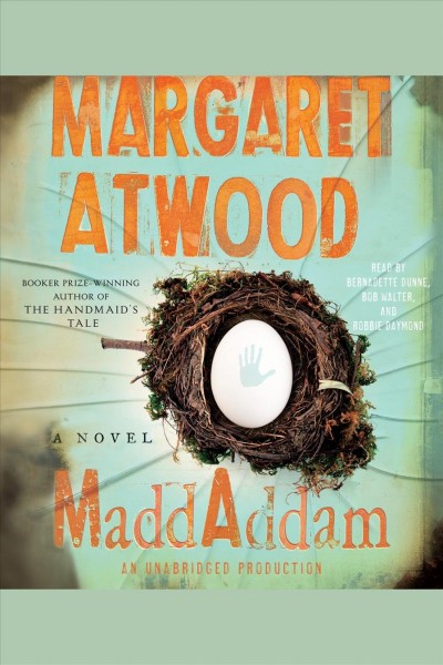 MaddAddam [electronic resource] / Margaret Atwood.
