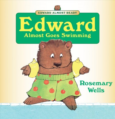 Edward almost goes swimming [electronic resource] / Rosemary Wells.