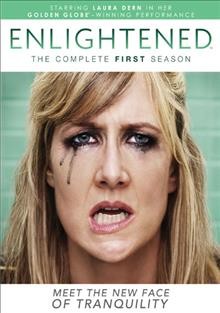 Enlightened. The complete first season [videorecording] / Rip Cord Productions, HBO Entertainment ; creators, Laura Dern, Mike White.