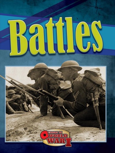 Battles / Canada in World War I / Simon Rose.