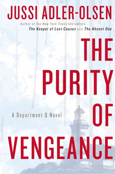 The purity of vengeance : a Department Q novel / Jussi Adler-Olsen ; translated by Martin Aitken.