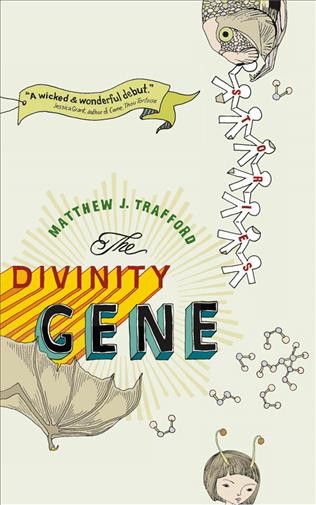 The divinity gene [electronic resource] / Matthew J. Trafford.
