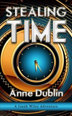 Stealing time / Anne Dublin