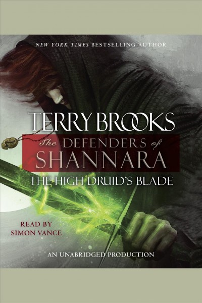 The High Druid's blade : the defenders of Shannara / Terry Brooks.
