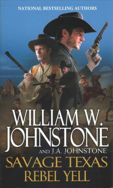 Rebel yell / William W. Johnstone with J.A. Johnstone.