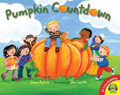 Pumpkin countdown / Joan Holub ; illustrated by Jan Smith.