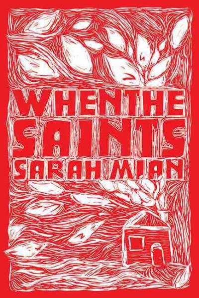When the Saints : a novel / Sarah Mian.