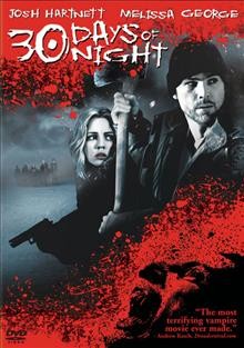30 days of night [DVD videorecording] / Ghost House Pictures ; Columbia Pictures ; Dark Horse Entertainment ; produced by Sam Raimi, Robert G. Tapert ; screenplay by Steve Niles and Stuart Beattie and Brian Nelson ; directed by David Slade.
