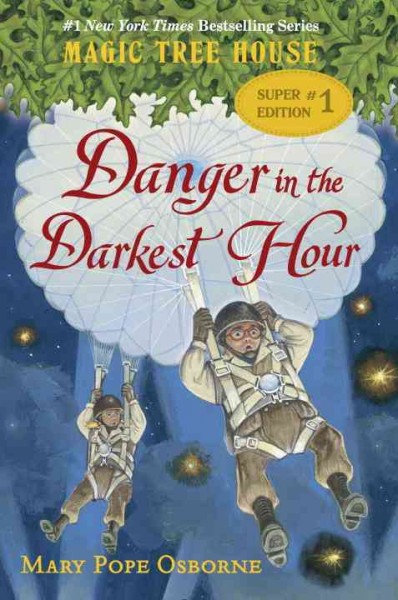 Danger in the darkest hour / by Mary Pope Osborne ; illustrated by Sal Murdocca.