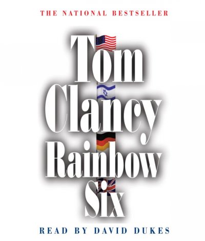 Rainbow Six [sound recording (CD)] / written by Tom Clancy ; read by David Dukes.