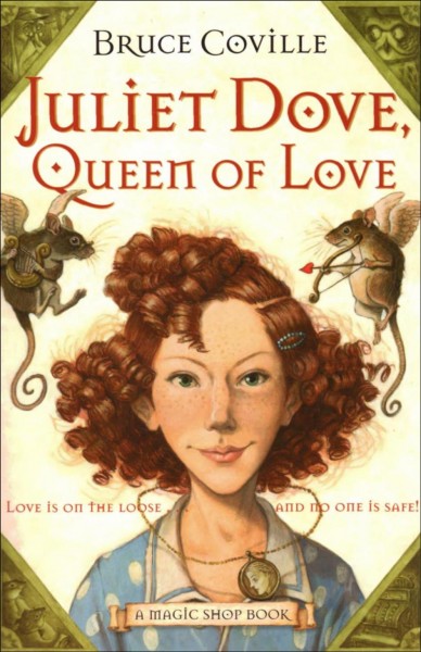 Juliet Dove, queen of love / Bruce Coville.