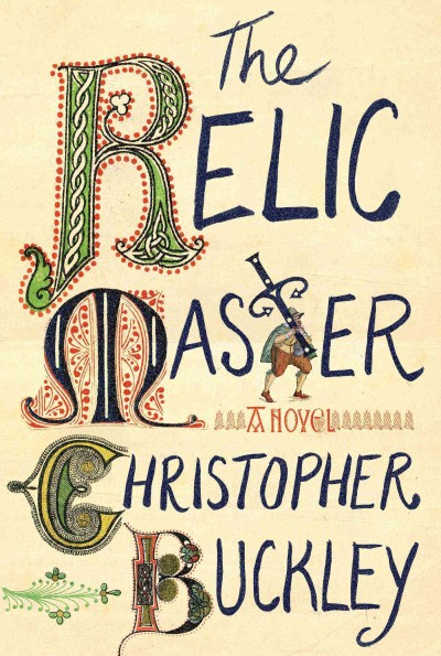 The relic master / Christopher Buckley.
