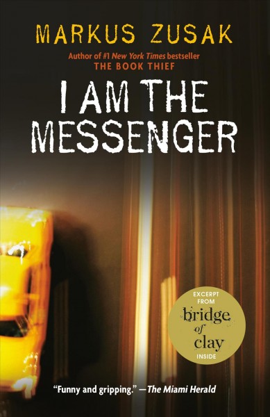 I am the messenger / by Markus Zusak.