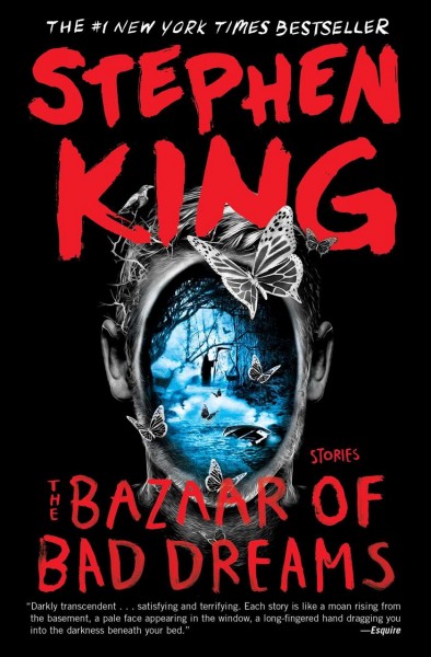 The bazaar of bad dreams : stories / Stephen King.