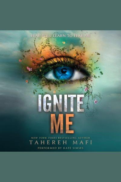 Ignite me / Tahereh Mafi.