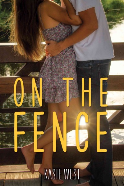 On the fence [electronic resource] / Kasie West.