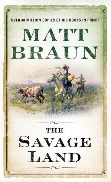 The savage land / Matt Braun.