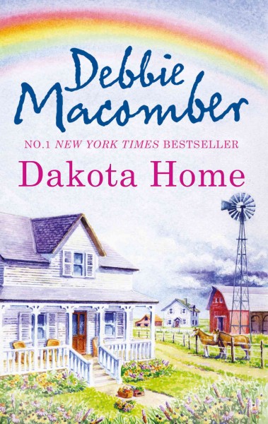 Dakota home / Debbie Macomber.