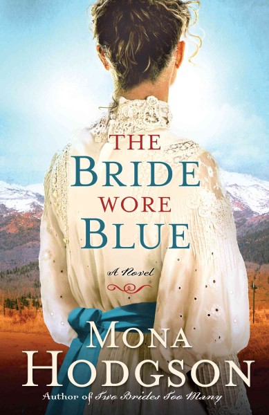 The bride wore blue [electronic resource] : a novel / Mona Hodgson.