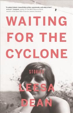 Waiting for the cyclone : stories / Leesa Dean.