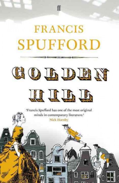 Golden Hill / Francis Spufford.