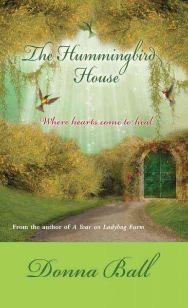 The hummingbird house [large print] / Donna Ball.