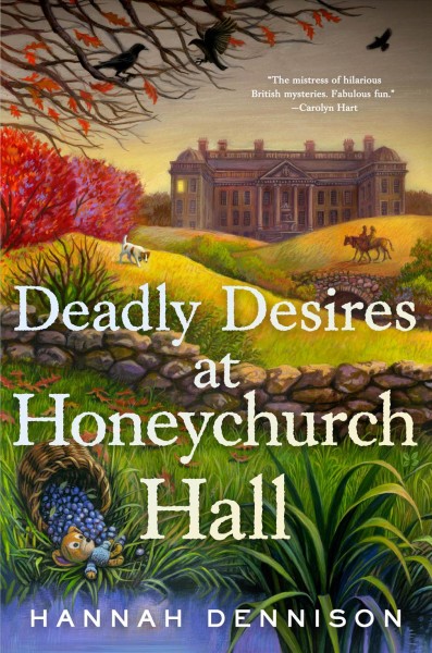Deadly desires at Honeychurch Hall / by Hannah Dennison.
