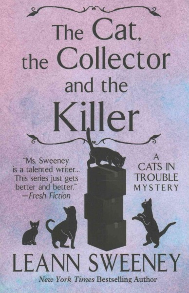 The cat, the collector and the killer / Leann Sweeney.